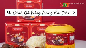 Canh Gà Đông Trùng Ăn Liền